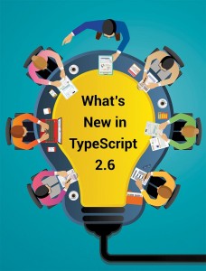 New in TypeScript 2.6